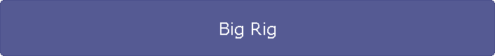 Big Rig