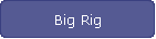 Big Rig