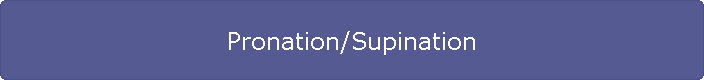 Pronation/Supination